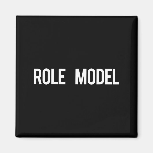 Aimant Role Model - Cool New Funny Models Gift Tee  (Devant)