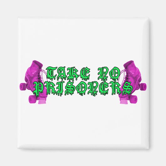 Aimant Roller Derby - Ne Prenez Pas De Prisonniers ! (Devant)