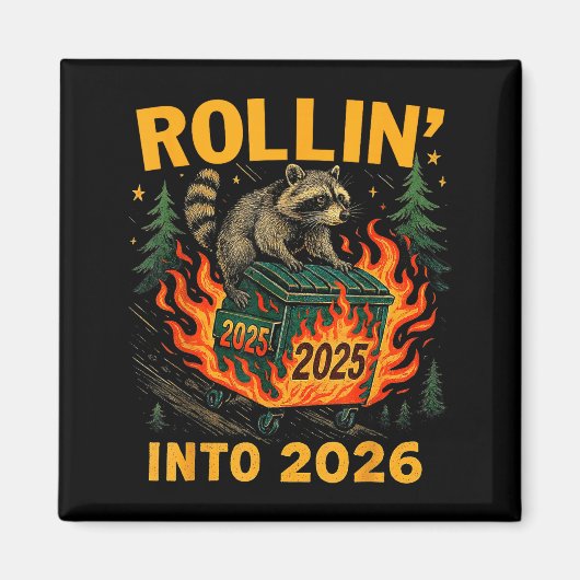 Aimant Rollin’ Into 2026 Funny Raccoon Dumpster Fire (Devant)