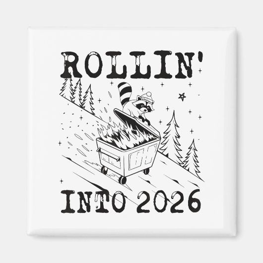 Aimant Rollin’ Into 2026 Raccoon Dumpster Fire Funny New  (Devant)