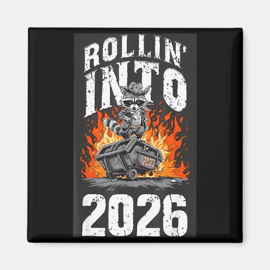 Aimant Rollin Into 2026 Raccoon Funny Dumpster Fire 2025  (Devant)