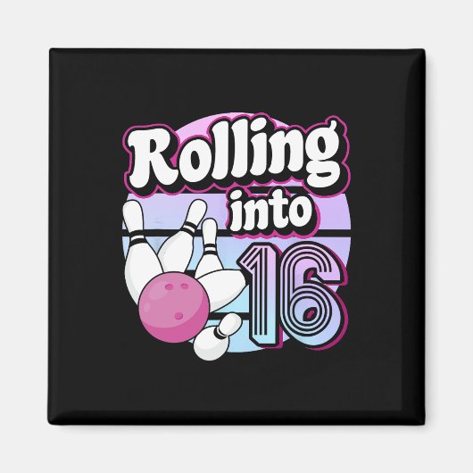 Aimant Rolling In 16 Bowling 16th Birthday (Devant)