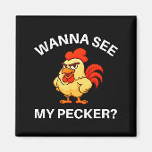 Aimant Rooster W See My Pecker, Funny, Jokes, Sarcastic (Devant)