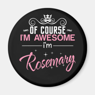 Aimant Rosemary Bien sûr que je suis génial Je suis Ros