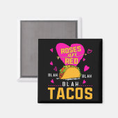 Aimant Roses Are Red Blah Blah Blah Tacos Foodie Valentin (Recto/Verso)