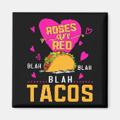 Aimant Roses Are Red Blah Blah Blah Tacos Foodie Valentin (Devant)