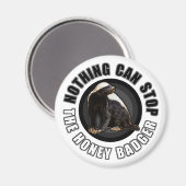 Aimant Round Nothing Can STOP Honey Badger Design (Recto/Verso)