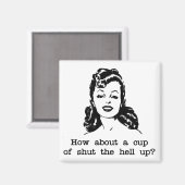 Aimant Rude Glamour Retro Woman Cup of Shut up the Hell u (Recto/Verso)