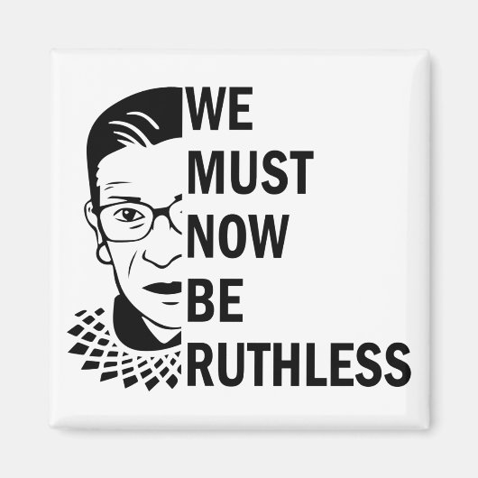 Aimant Ruth Bader Ginsburg, Nous Devons Maintenant Être S (Devant)