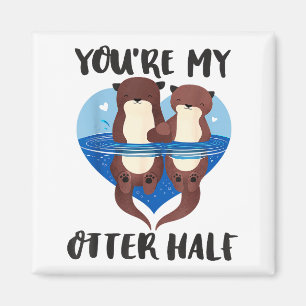 Aimant Saint-Valentin Tu es ma moitié de loutre Amour de