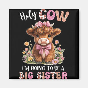 Aimant Sainte Vache Je Vais Être Une Grosse Soeur Grosses