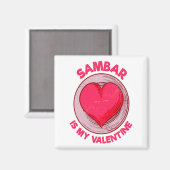 Aimant Sambar Is My Valentine Stew Vegetable Dish Humor  (Recto/Verso)