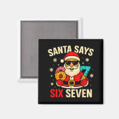 Aimant Santa dit six sept Funny 67 Meme Noël garçons (Recto/Verso)