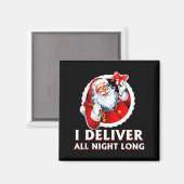 Aimant Santa I Deliver All Night Long Funny Christmas Gif (Recto/Verso)