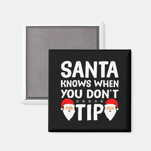Aimant Santa Knows When You Don't Tip Server Squad Santa  (Recto/Verso)