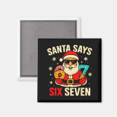 Aimant Santa Says Six Seven Funny 67 Meme Christmas Boys (Recto/Verso)