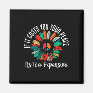 Aimant Santé Si Cela Vous Coûte Votre Paix C'Est Trop Exp