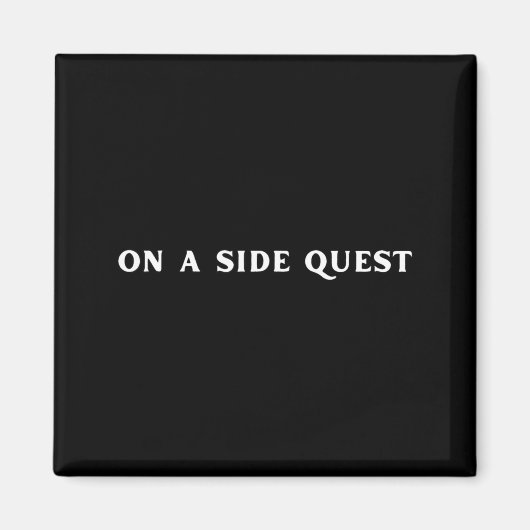 Aimant Sarcastic Gamer Quotes On A Side Quest Funny Gamin (Devant)