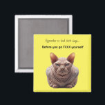 Aimant Sarcastic Humor<br><div class="desc">Customize with your own text,  great gift for an ex of any kind,  cranky neighbor or co-worker</div>