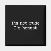 Aimant Sarcastic Quote Saying I'm Not Rude I'm Honest Fun (Devant)