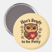 Aimant Sassy Owl Coffee Hoo’s Ready to Be Petty (Recto/Verso)