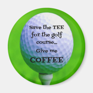 Aimant Sauvez le THÉ pour le terrain de golf...Donnez-moi