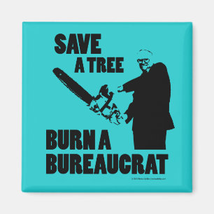 Aimant Sauvez un arbre, brûlez un bureaucrate