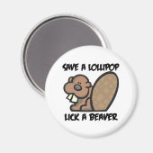 Aimant Sauvez une Lollipop Lick a Beaver (Recto/Verso)