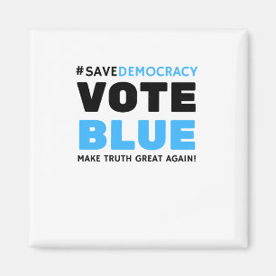 Aimant Save Democracy Vote Blue Rendre la vérité une gran