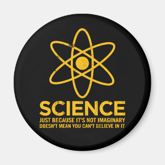 Aimant Science - Juste parce que ce n'est pas imaginaire.