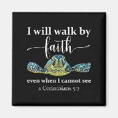 Aimant Seaturtle Turtle I Will Walk By Faith Even When I (Devant)