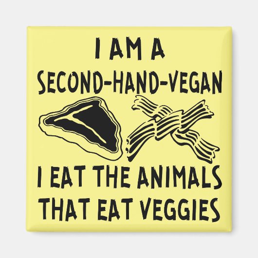 Aimant Second Hand Vegan I Eat The Animals That Eat Veggi (Devant)