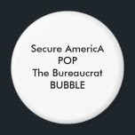Aimant Secure AmericA POP La BULLE Bureaucrate<br><div class="desc">Secure AmericA POP La BULLE Bureaucrate</div>