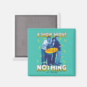 Aimant Seinfeld | A Show About Nothing (Recto/Verso)
