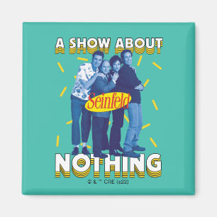 Aimant Seinfeld   A Show About Nothing