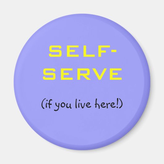 Aimant SELF-SERVE, (si vous vivez ici !) (Devant)