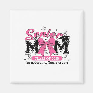 Aimant Senior Mom Class of 2025 Je ne pleure pas fière ma