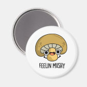 Aimant Sentez Mushy Funny Champhroom Food Pun (Recto/Verso)