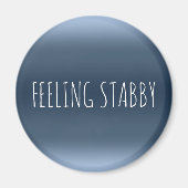 Aimant SENTIMENT STABBY Funny Sarcasm Rude Mad Humour Cit (Devant)