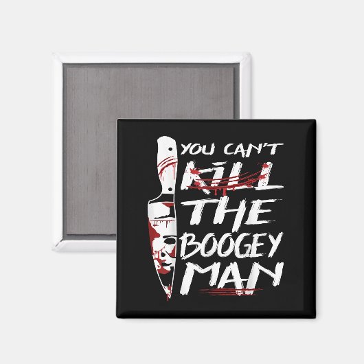 Aimant Serial Killer You Can´t Kill The Boogeyman Horror  (Recto/Verso)
