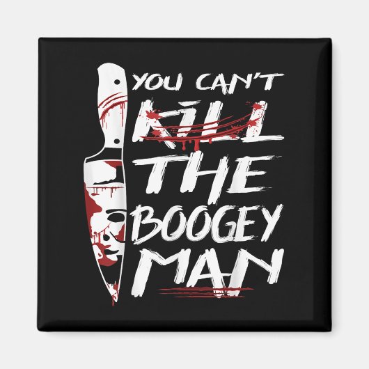 Aimant Serial Killer You Can´t Kill The Boogeyman Horror (Devant)