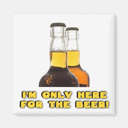 Aimant Seulement ici pour la bière ! (Devant)