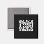 Aimant Seulement La Moitié De La Programmation Est Codage (Recto/Verso)