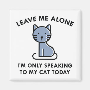 Aimant Seulement parlant à mon chat