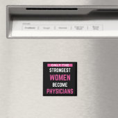 Aimant Seules Les Femmes Les Plus Fortes Deviennent Médec (In Situ (Lave-vaisselle))