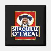 Aimant Shaquille Oatmeal Funny Meme  (Devant)