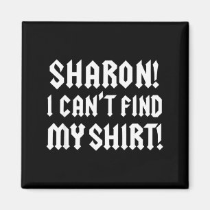 Aimant Sharon Je ne trouve pas ma chemise Citation drôle