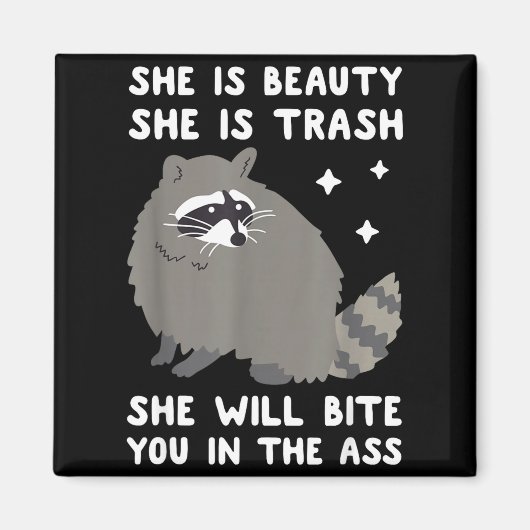 Aimant She Is Beauty She Is Trash She Will Bite You In Ra (Devant)