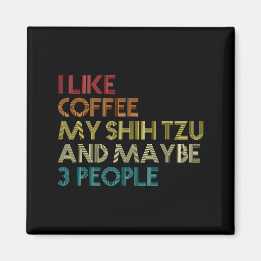 Aimant Shih Tzu Dog Owner Coffee Lovers Funny Quote Vinta (Devant)