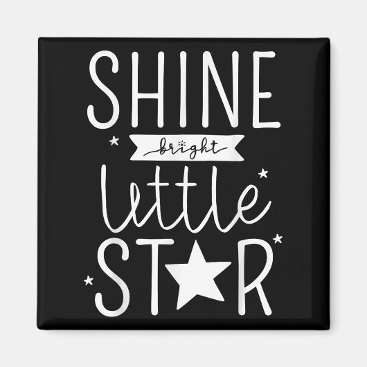 Aimant Shine Like Bright Little Star Motivational Tygraph (Devant)
